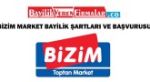 Bizim Market Bayilik Şartları ve Başvurusu