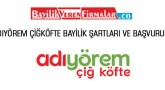 Adıyörem Çiğköfte Bayilik Şartları ve Başvurusu