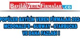 Popüler Bayilik Veren Firmalar 2024: McDonald’s, Subway, Starbucks ve Daha Fazlası