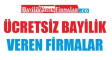 Ücretsiz Bayilik Veren Firmalar 2022