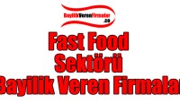 Fast Food Sektörü Bayilik Veren Firmalar