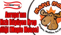 Avrupa’nın En Hızlı Büyüyen Krep Bayiliği (Maple Moose)