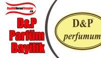 D&P Parfüm Bayilik Başvurusu ve Şartları