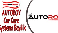 AUTOROY Car Care Systems Bayilik Şartları ve Başvurusu