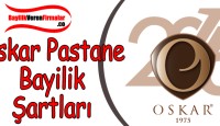 Oskar Pastaneleri Bayilik Başvurusu ve Şartları