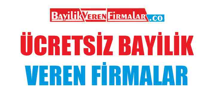 ücretsiz bayilik veren firmalar