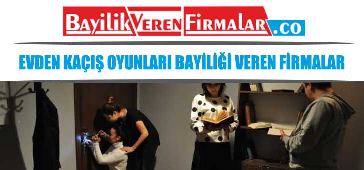 evden kaçış oyunları bayiliği