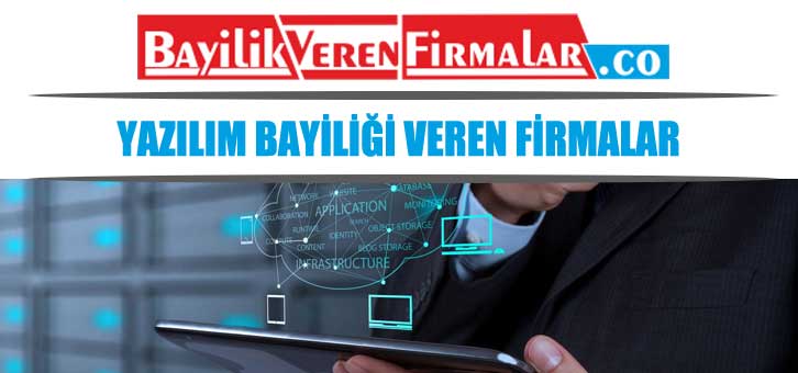 yazılım bayiliği veren firmalar