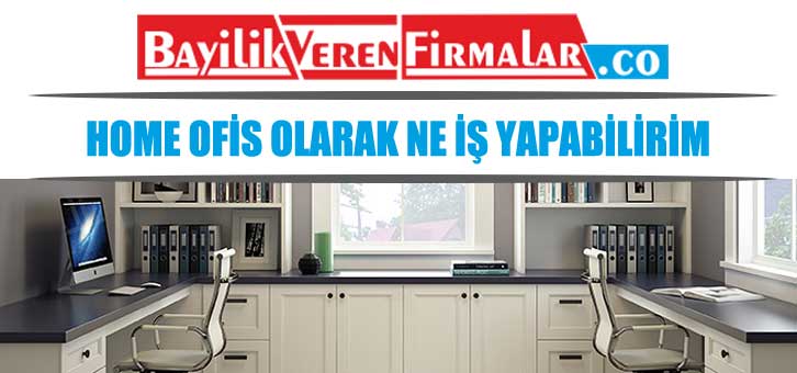 home ofis işler